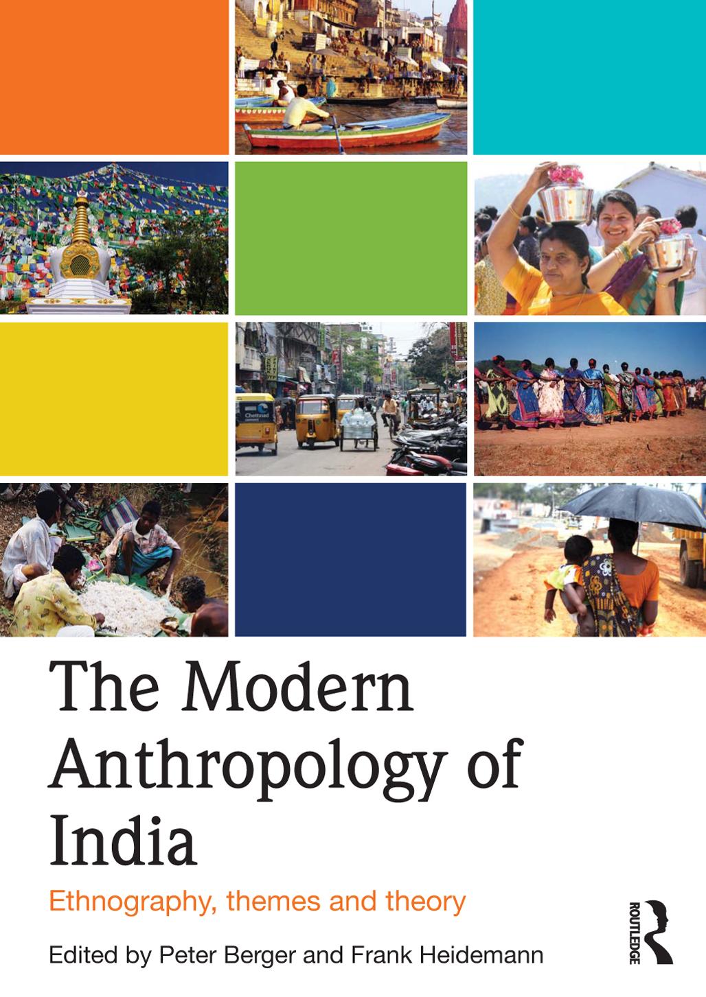 The Modern Anthropology of India: Ethnography, Themes and Theory by Peter Berger (editor) Frank Heidemann (editor)