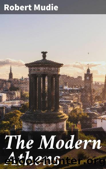 The Modern Athens by Robert Mudie