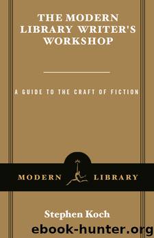 The Modern Library Writer's Workshop by Stephen Koch