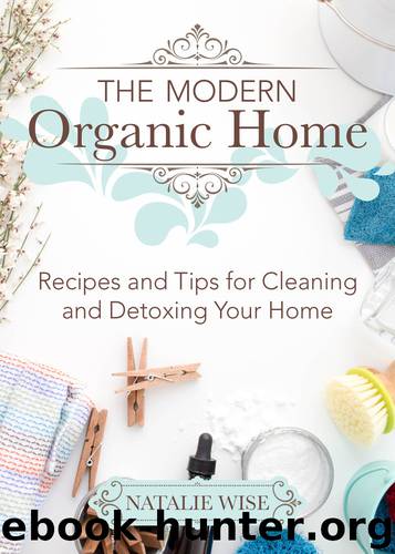 The Modern Organic Home by Natalie Wise