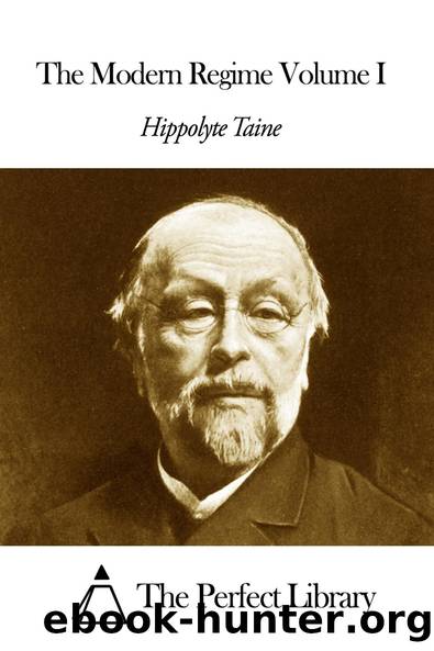 The Modern Regime, Volume 2 by Hippolyte Taine