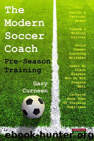 The Modern Soccer Coach: Pre-Season Training by Curneen Gary
