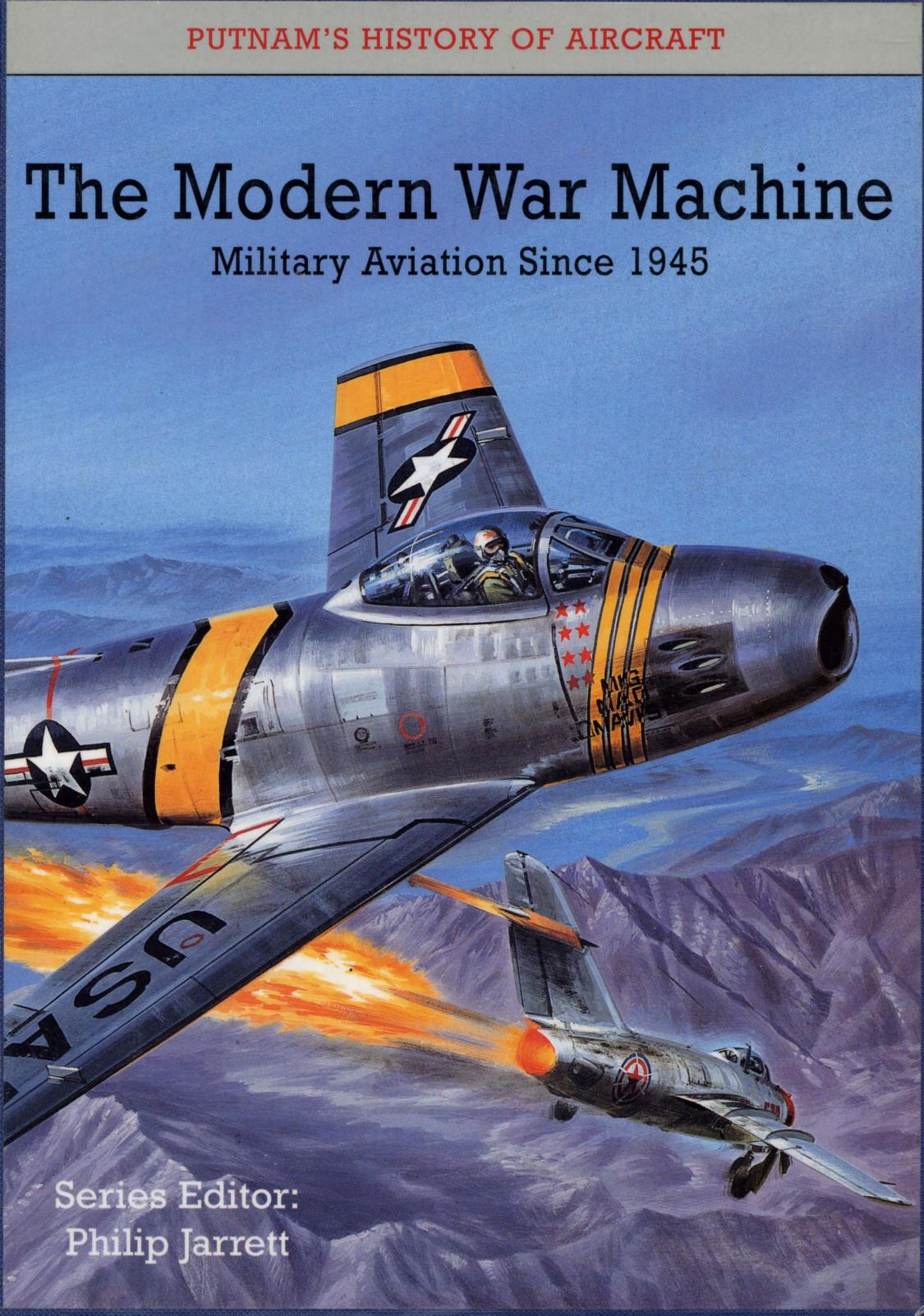 The Modern War Machine: Military Aviation since 1945 (Putnamâs History of Aircraft) by Philip Jarrett