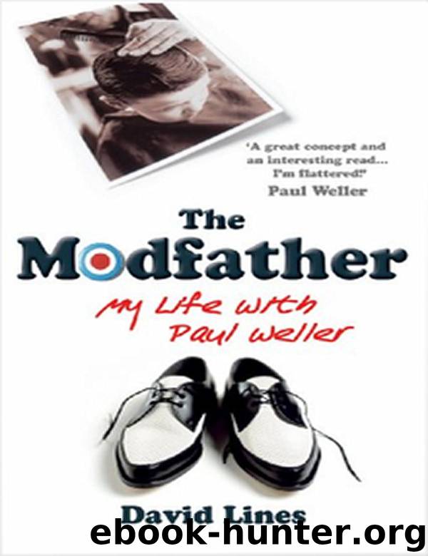The Modfather: My Life with Paul Weller by David Lines