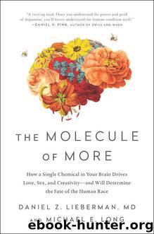 The Molecule of More: How a Single Chemical in Your Brain Drives Love, Sex, and Creativity—and Will Determine the Fate of the Human Race by unknow