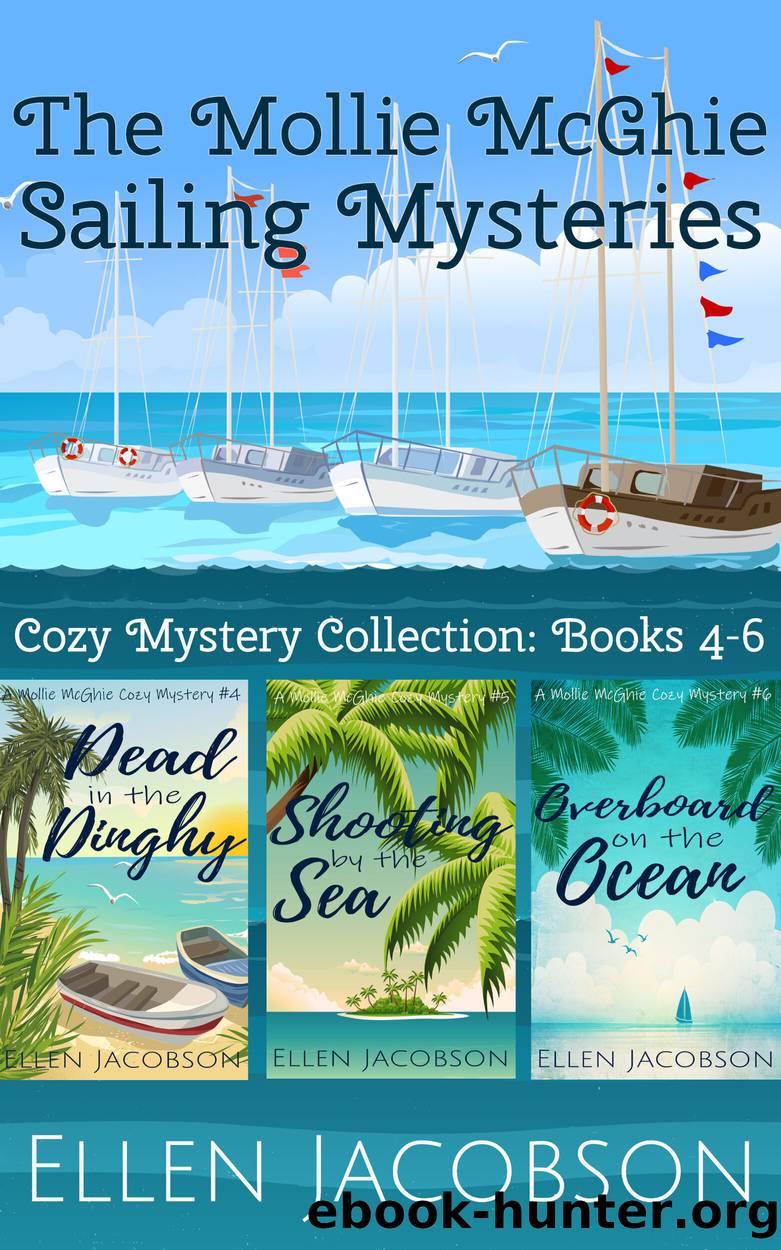 The Mollie McGhie Cozy Sailing Mysteries, Books 4-6 by Ellen Jacobson