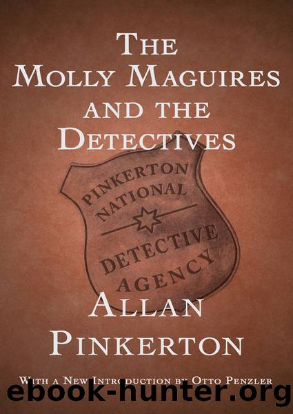 The Molly Maguires and the Detectives by Allan Pinkerton
