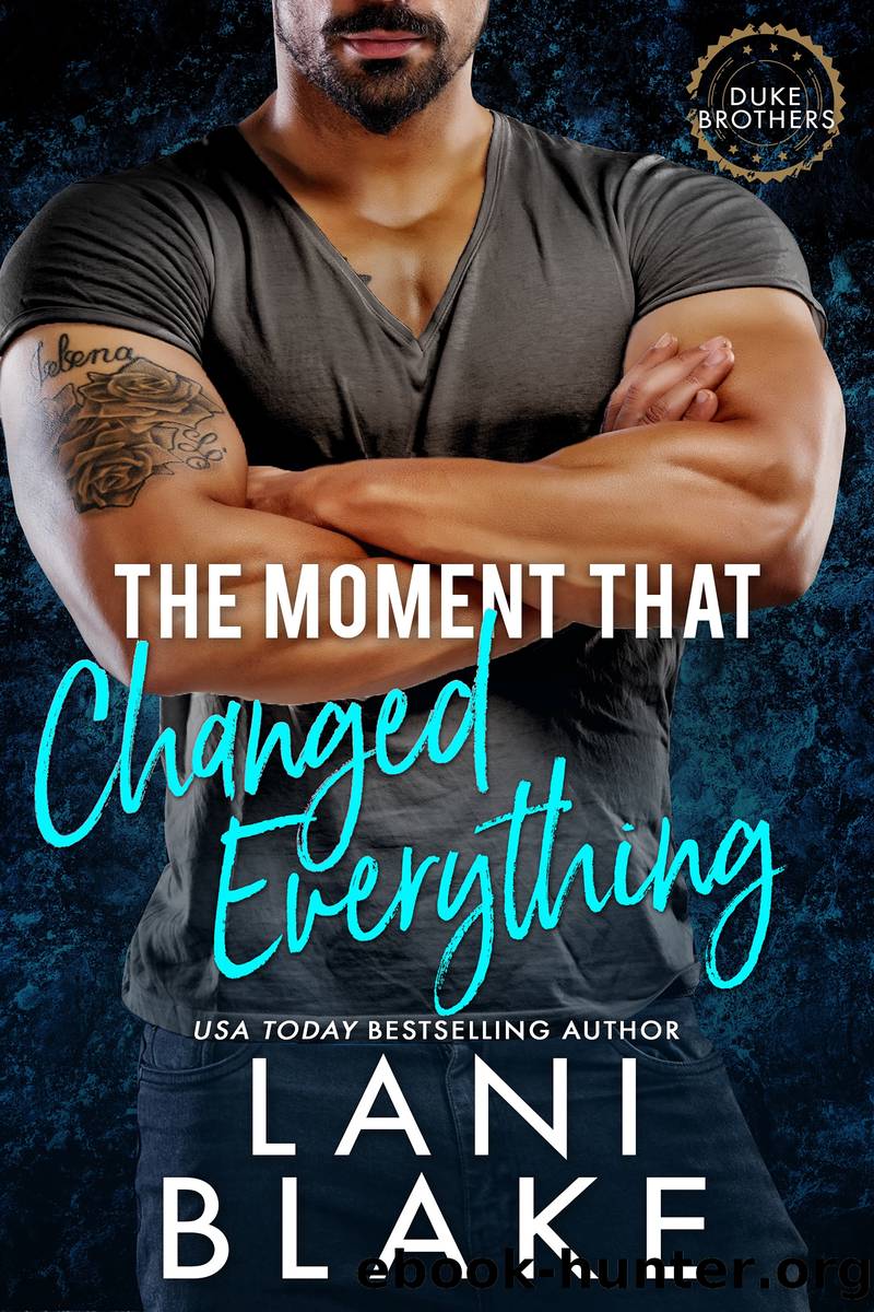 The Moment That Changed Everything by Lani Blake