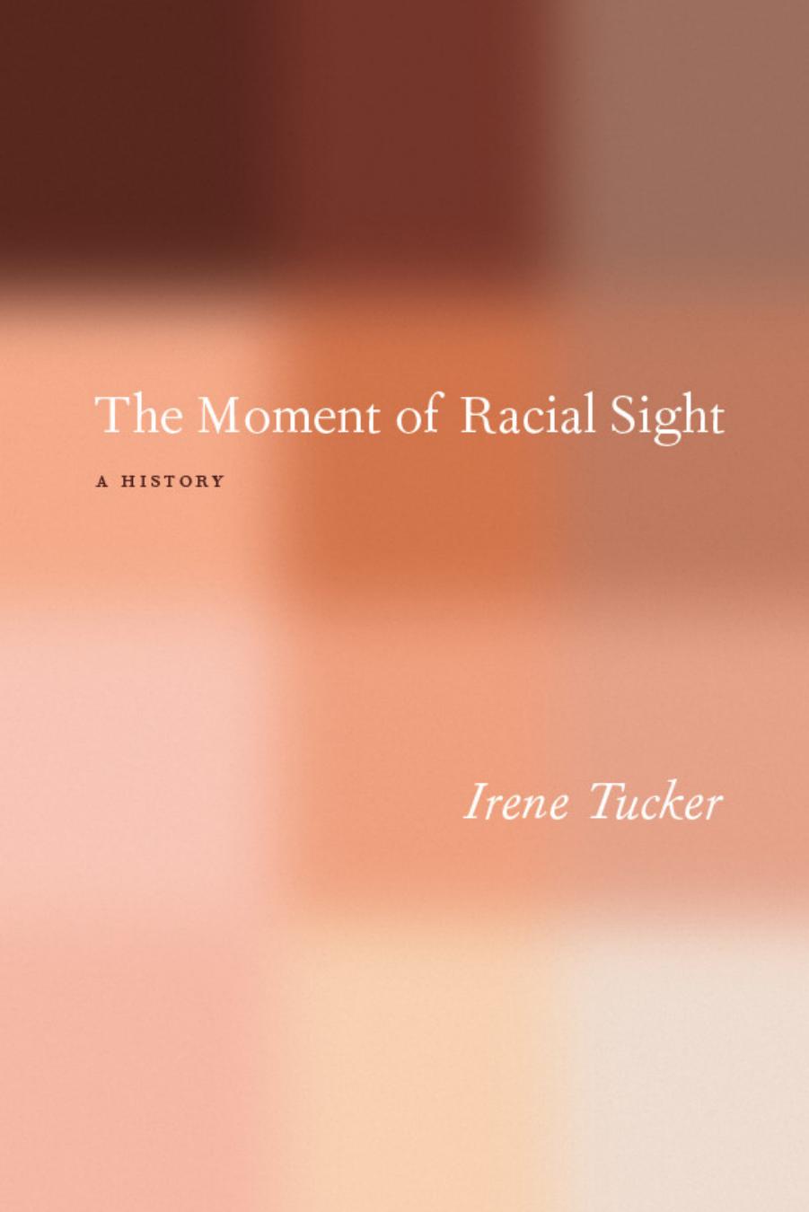 The Moment of Racial Sight: A History by Unknow