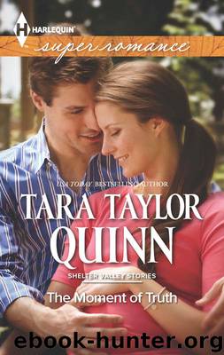 The Moment of Truth by Tara Taylor Quinn