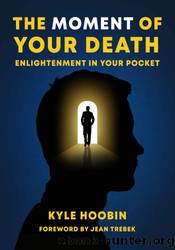 The Moment of Your Death by Kyle Hoobin