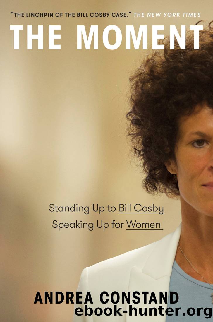 The Moment: Standing Up to Bill Cosby, Speaking Up for Women by Andrea Constand