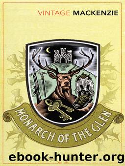 The Monarch of the Glen by Compton MacKenzie