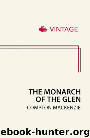 The Monarch of the Glen by Compton Mackenzie