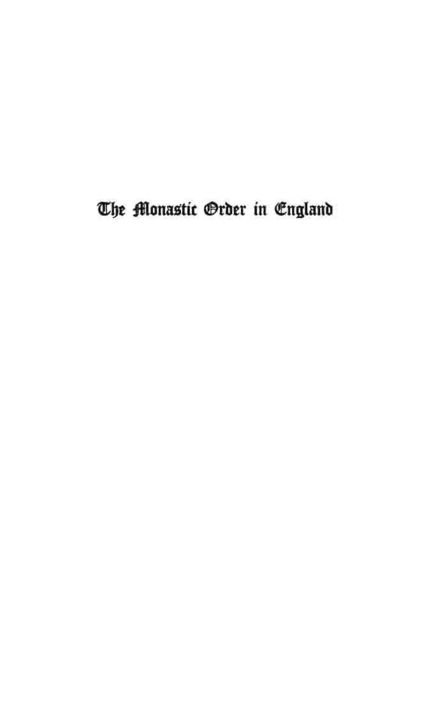 The Monastic Order in England: A History of its Development from the Times of St Dunstan to the Fourth Lateran Council 940-1216 by Dom David Knowles