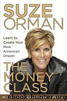 The Money Class: How to Stand in Your Truth and Create the Future You Deserve by Orman Suze