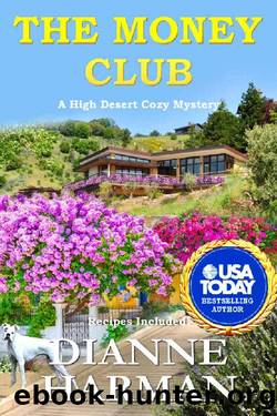 The Money Club: A High Desert Cozy Mystery (High Desert Cozy Mystery Series Book 9) by Dianne Harman