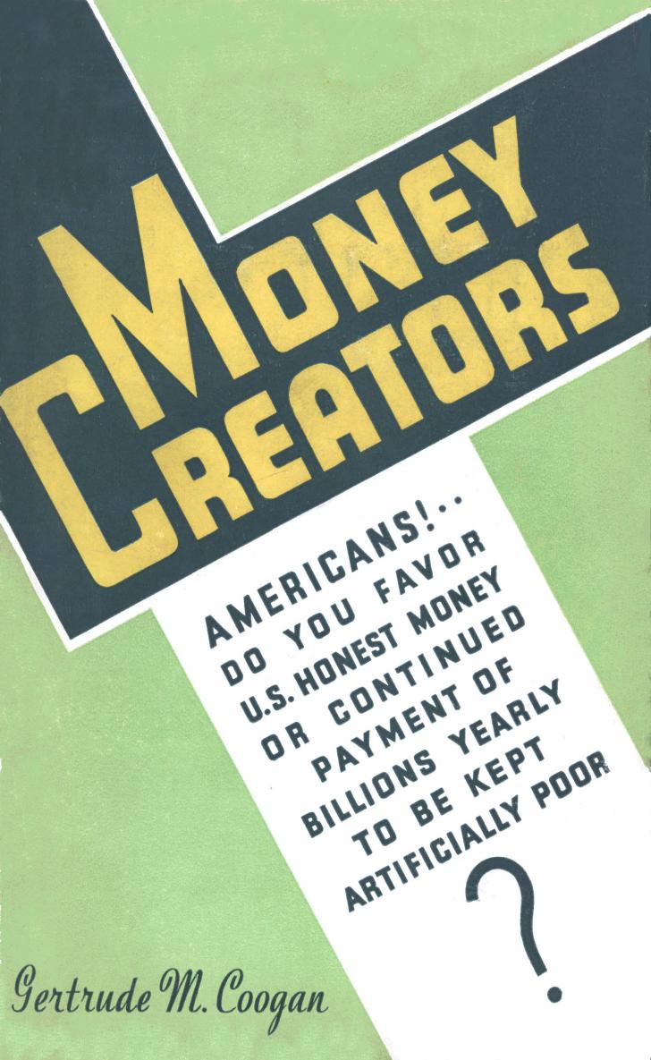 The Money Creators: Who Creates Money? Who Should Create It? by COOGAN Gertrude M