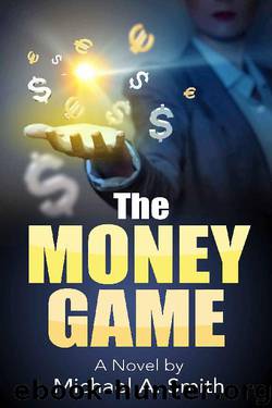 The Money Game by Michael A. Smith