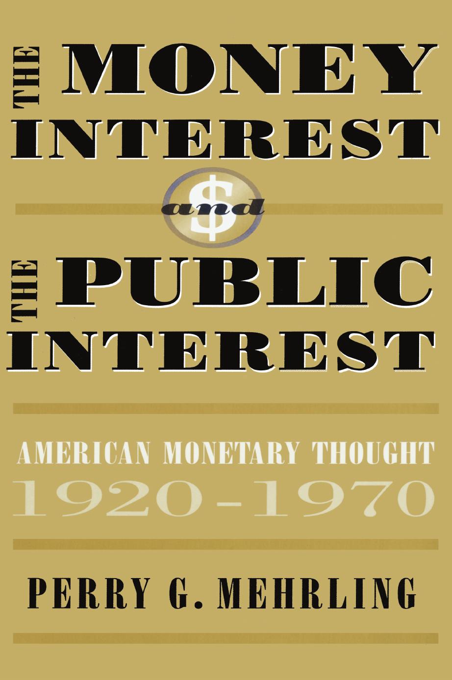 The Money Interest and the Public Interest by Perry G. Mehrling