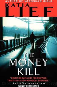 The Money Kill by Katia Lief