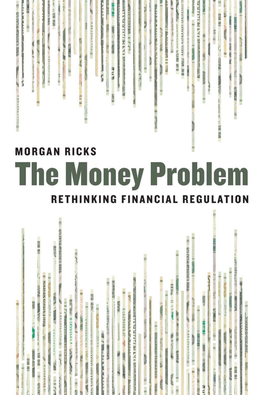 The Money Problem: Rethinking Financial Regulation by Ricks Morgan