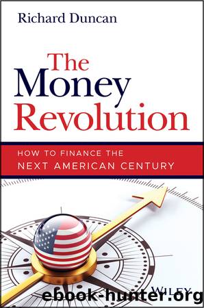 The Money Revolution: How to Finance the Next American Century by Richard Duncan