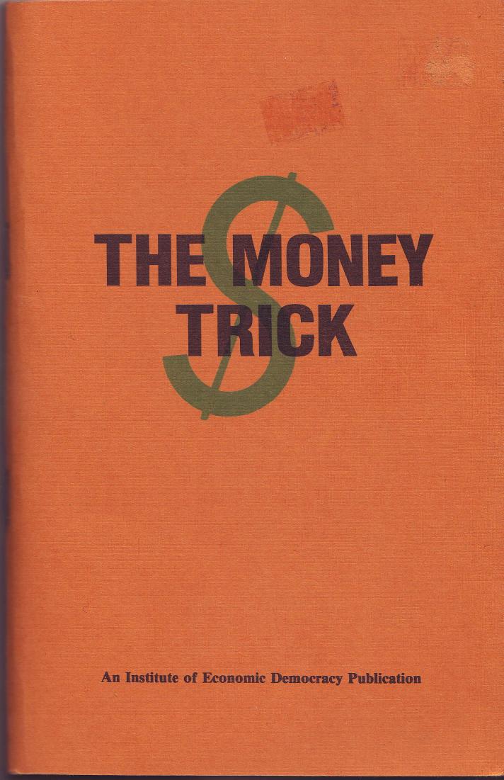 The Money Trick by The Institute of Economic Democracy