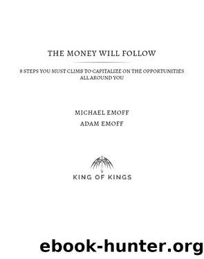 The Money Will Follow by Michael Emoff & Adam Emoff