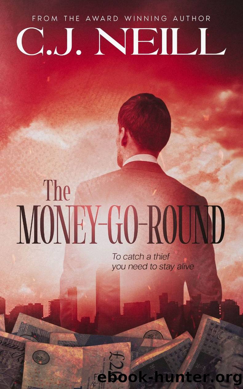 The Money-Go-Round: to catch a thief you need to stay alive by C.J. Neill