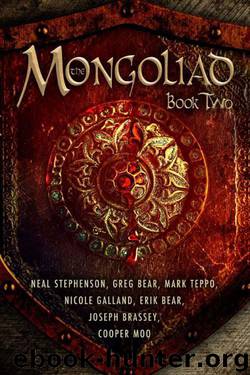The Mongoliad: Book Two by Neal Stephenson & Erik Bear & Greg Bear & Joseph Brassey & Nicole Galland & Cooper Moo & Mark Teppo