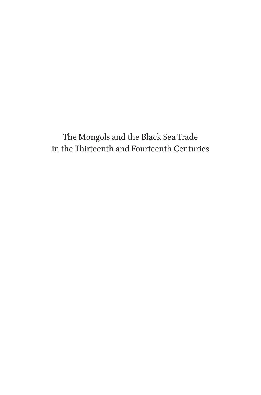 The Mongols and the Black Sea Trade in the Thirteenth and Fourteenth Centuries by Virgil Ciocîltan