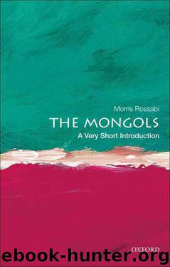 The Mongols: A Very Short Introduction (Very Short Introductions) by Morris Rossabi