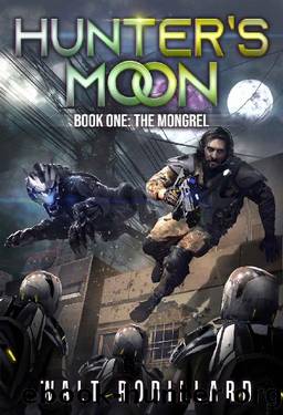The Mongrel: A Military Sci-Fi Series (Hunter's Moon Book 1) by Walt Robillard