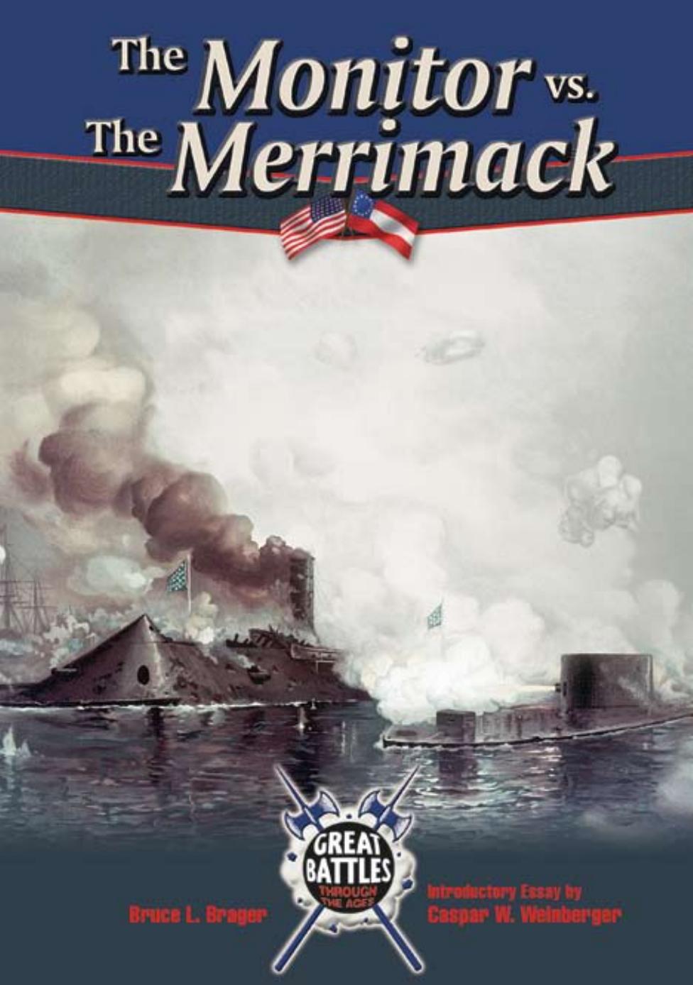 The Monitor Vs. the Merrimack (Great Battles Through the Ages) by Bruce L. Brager