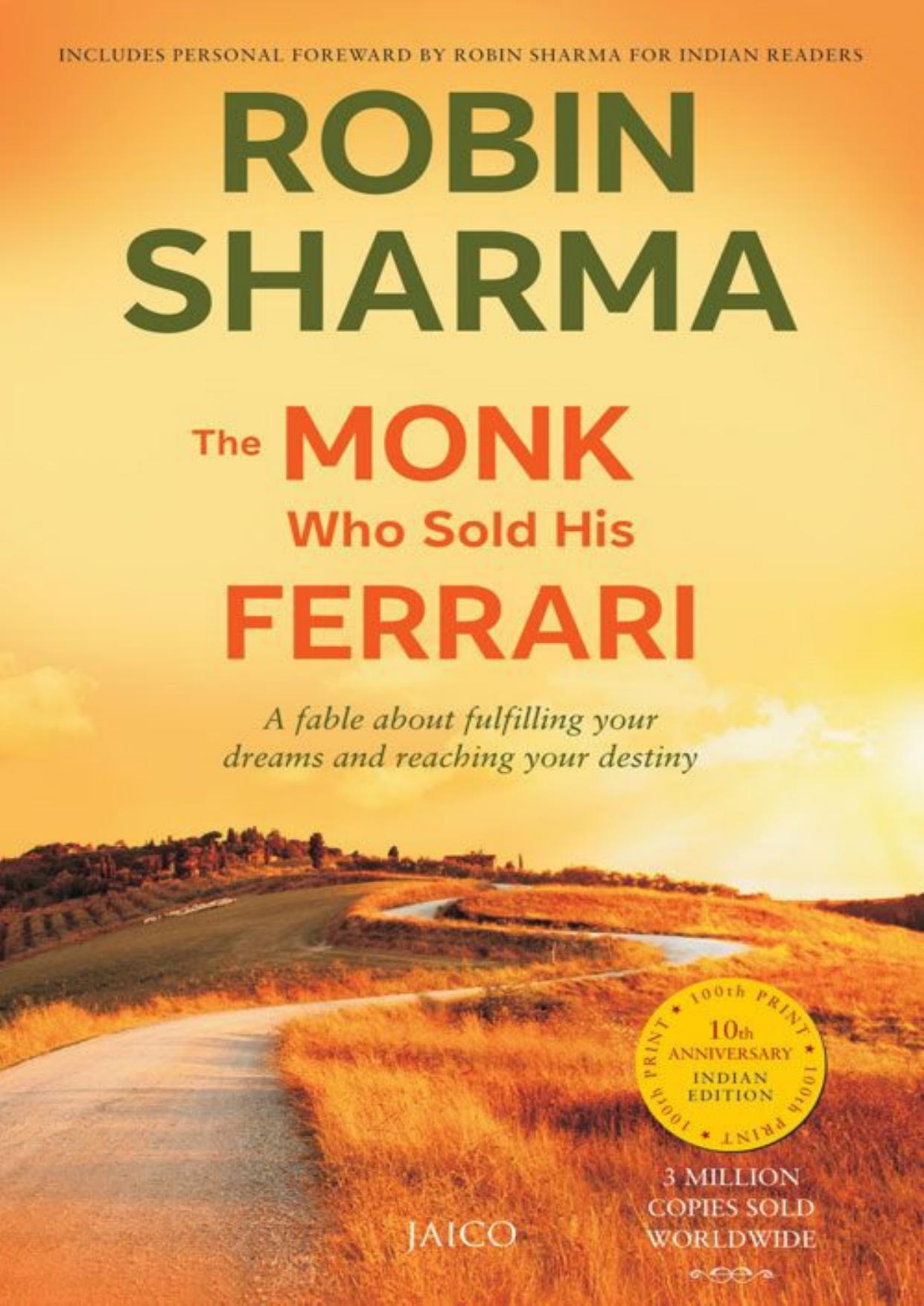 The Monk Who Sold His Ferrari: A Fable About Fulfilling Your Dreams & Reaching Your Destiny by Robin Sharma