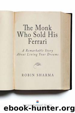 The Monk Who Sold His Ferrari: A Remarkable Story About Living Your Dreams by Sharma Robin