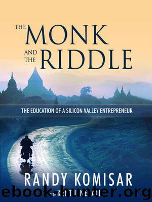 The Monk and the Riddle: The Art of Creating a Life While Making a Living by Komisar Randy & Lineback Kent