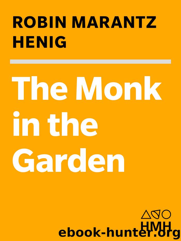 The Monk in the Garden by Robin Marantz Henig