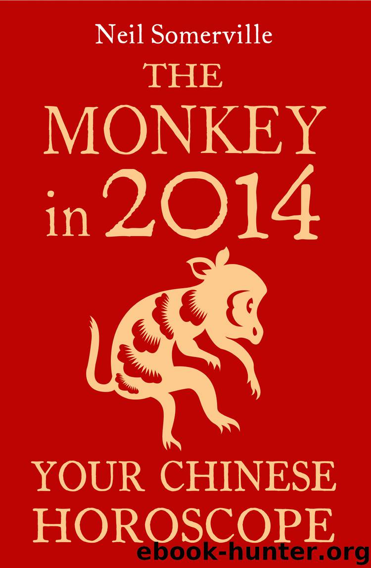 The Monkey in 2014: Your Chinese Horoscope by neil somerville