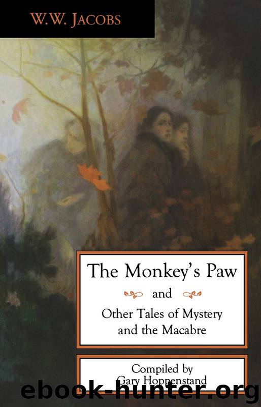 The Monkey's Paw and Other Tales of Mystery and the Macabre by W. W. Jacobs
