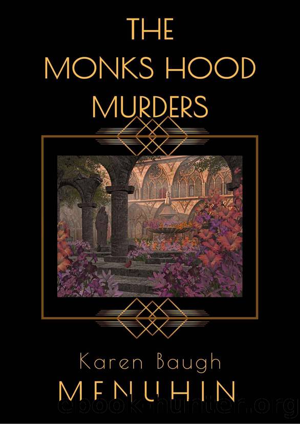 The Monks Hood Murders: A 1920s Murder Mystery with Heathcliff Lennox by Karen Baugh Menuhin