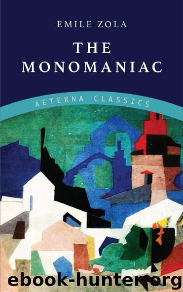 The Monomaniac by Emile Zola