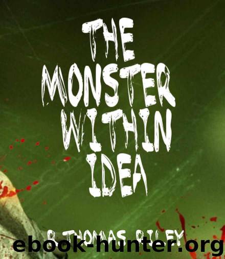 The Monster Within Idea by Riley R. Thomas