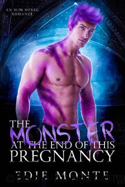 The Monster at the End of This Pregnancy: MM Fantasy Mpreg Romance by Edie Monte