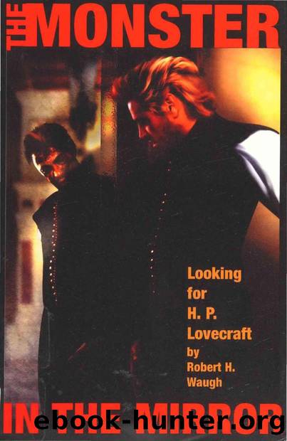 The Monster in the Mirror: Looking for H. P. Lovecraft by Robert H. Waugh