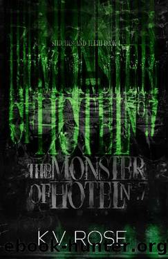 The Monster of Hotel No. 7 (Stitches and Teeth Book 1) by K.V. Rose
