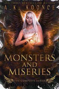 The Monsters and Miseries Series Boxset: A Forbidden Fated Mates Reverse Harem Series by A.K. Koonce