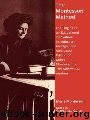 The Montessori Method by Gerald Lee Gutek