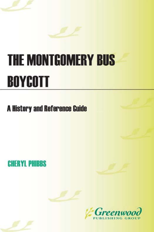 The Montgomery Bus Boycott: a History and Reference Guide : A History and Reference Guide by Cheryl Phibbs